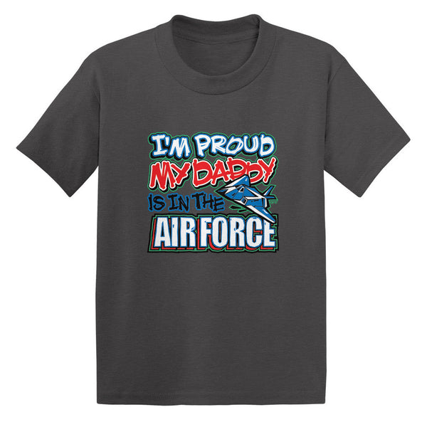 I'm Proud My Daddy Is In The Air Force Toddler T-shirt