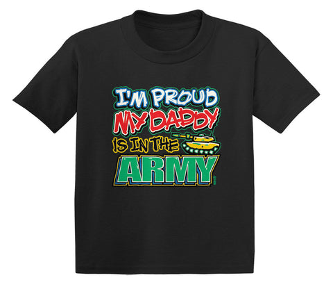 I'm Proud My Daddy Is In The Army Infant T-Shirt