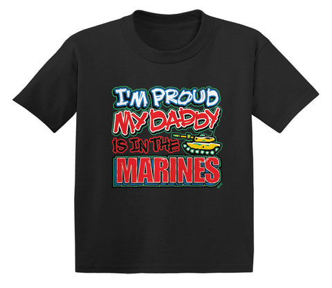 I'm Proud My Daddy Is In The Marines Infant T-Shirt