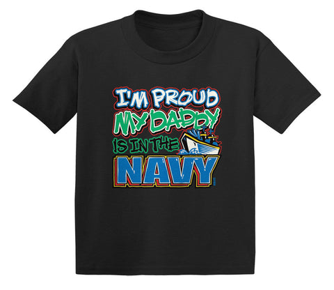 I'm Proud My Daddy Is In The Navy Infant T-Shirt