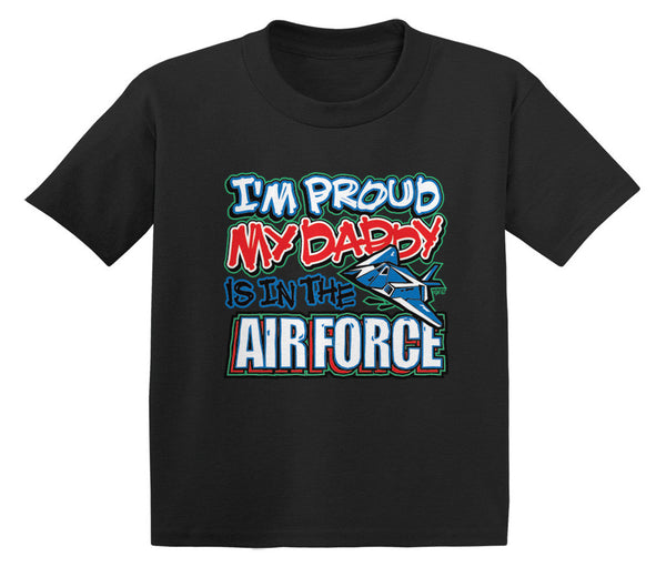 I'm Proud My Daddy Is In The Air Force Infant T-Shirt