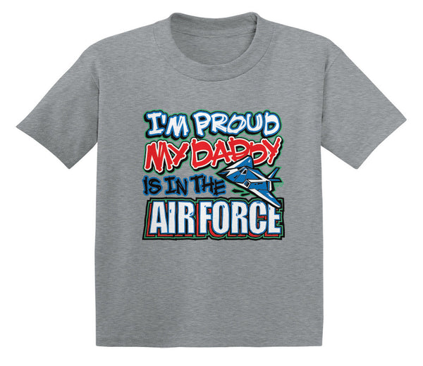 I'm Proud My Daddy Is In The Air Force Infant T-Shirt
