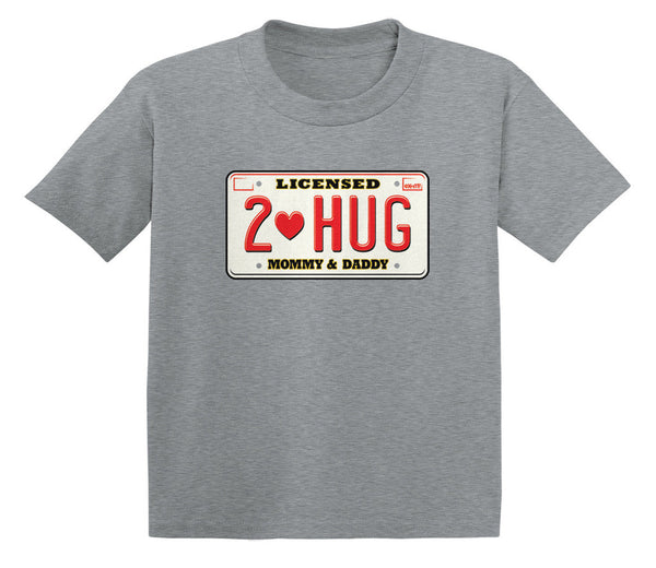 Licensed To Hug Mommy & Daddy Infant T-Shirt