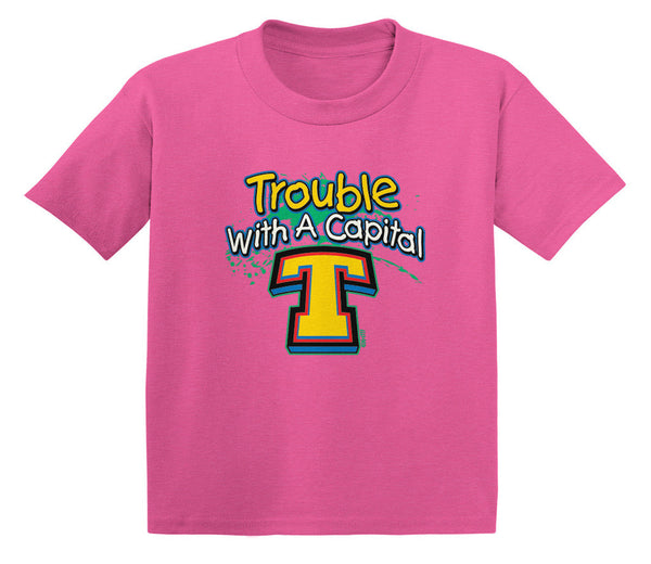 Trouble With A Capital T Infant T-Shirt