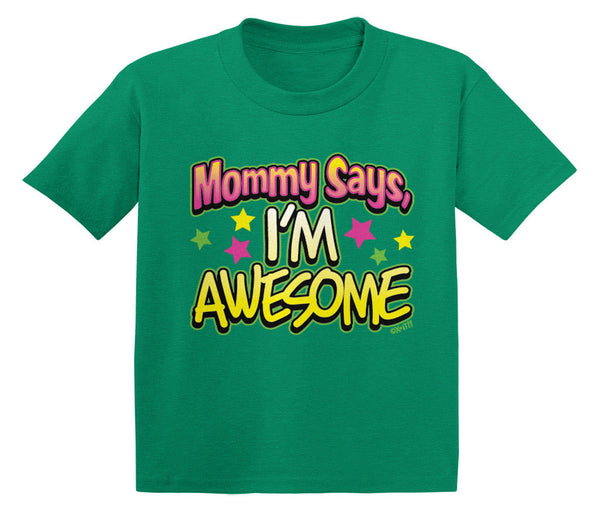 Mommy Says I'm Awesome Infant T-Shirt