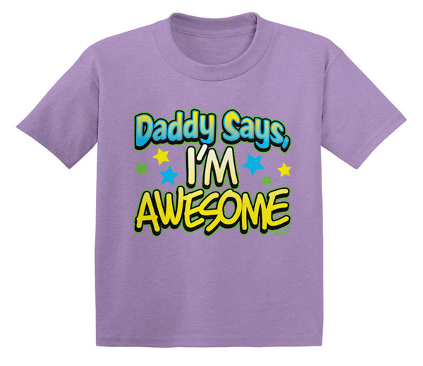 Daddy Says I'm Awesome Infant T-Shirt