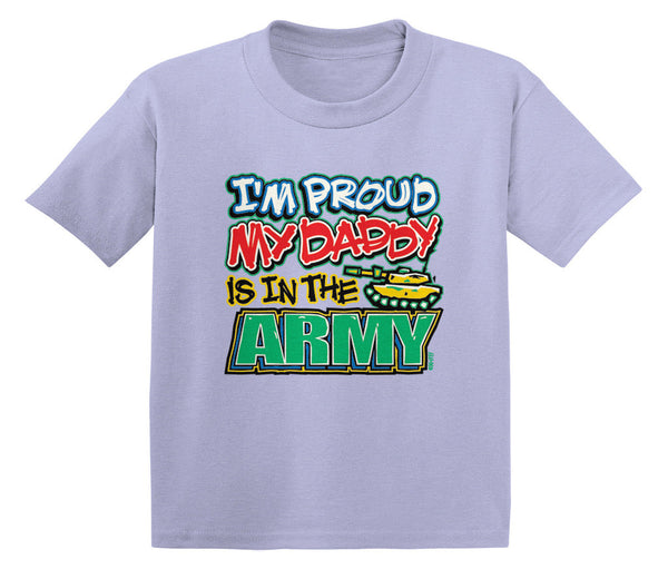 I'm Proud My Daddy Is In The Army Infant T-Shirt