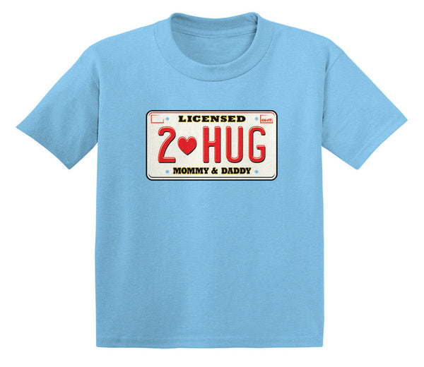 Licensed To Hug Mommy & Daddy Infant T-Shirt