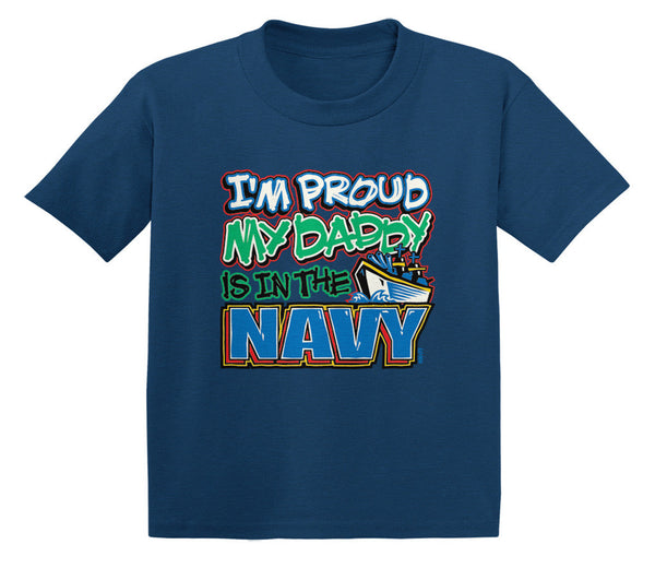 I'm Proud My Daddy Is In The Navy Infant T-Shirt