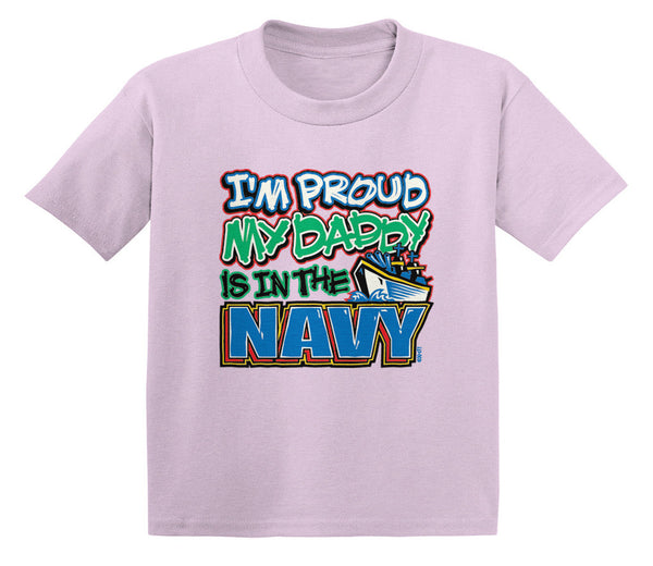 I'm Proud My Daddy Is In The Navy Infant T-Shirt