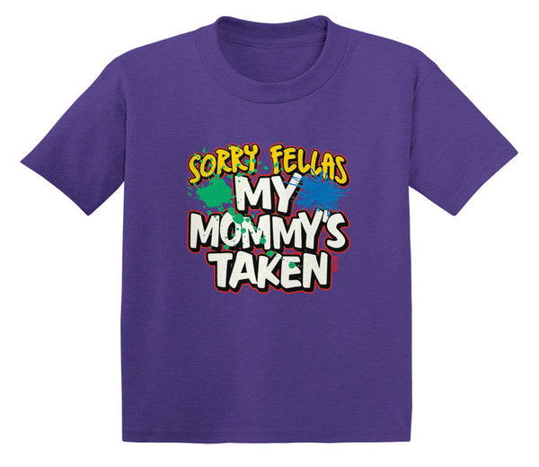 Sorry Fellas My Mommy's Taken Infant T-Shirt