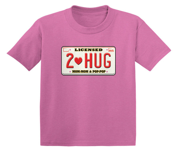 Licensed To Hug Mom-Mom & Pop-Pop Infant T-Shirt