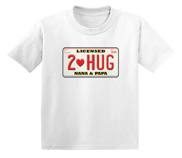 Licensed To Hug Nana & Papa Infant T-Shirt