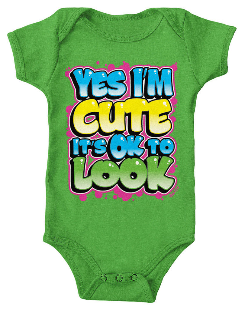 Yes I'm Cute It's OK To Look Infant Lap Shoulder Bodysuit
