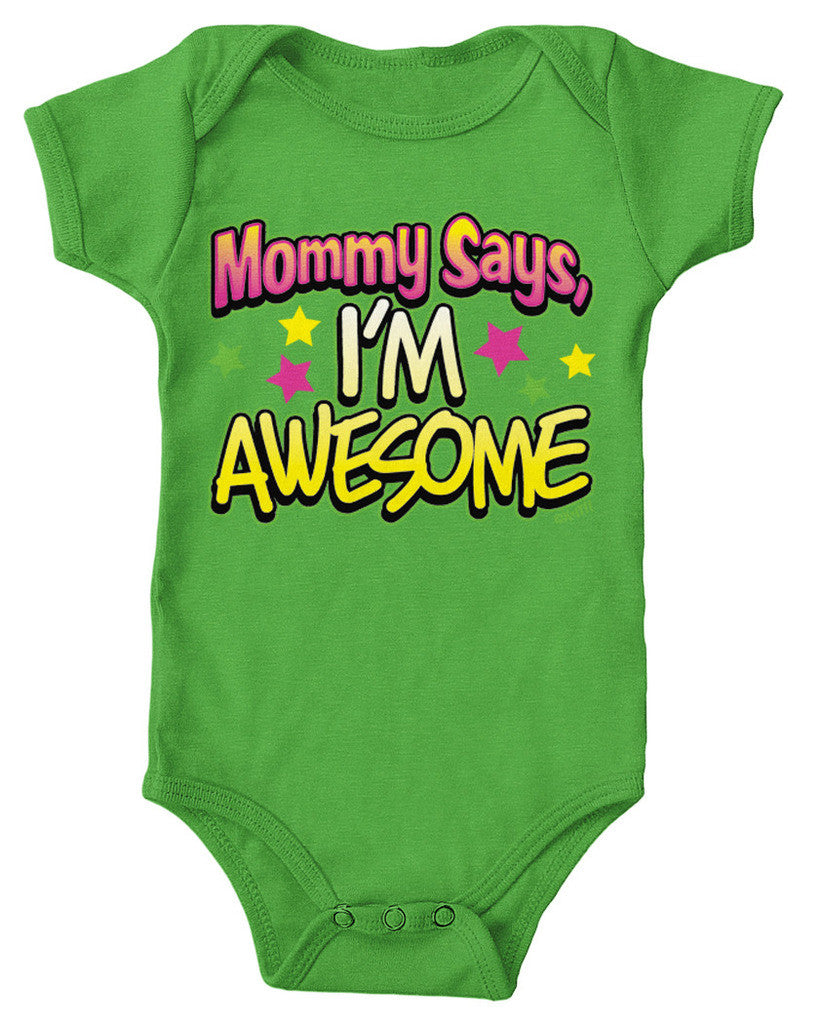 Mommy Says I'm Awesome Infant Lap Shoulder Bodysuit