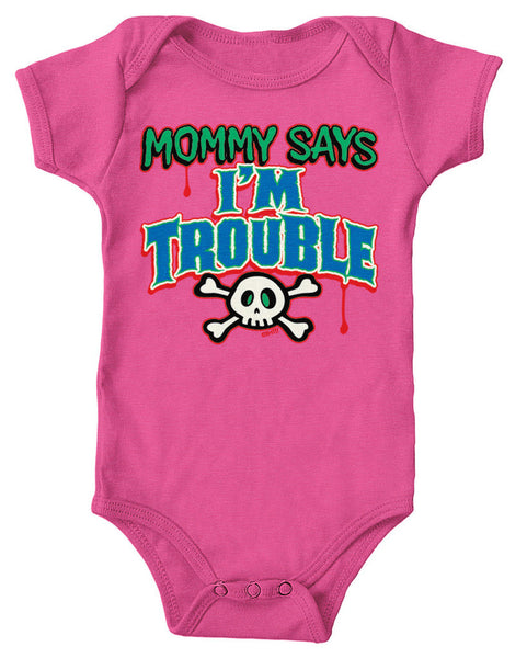 Mommy Says I'm Trouble Infant Lap Shoulder Bodysuit