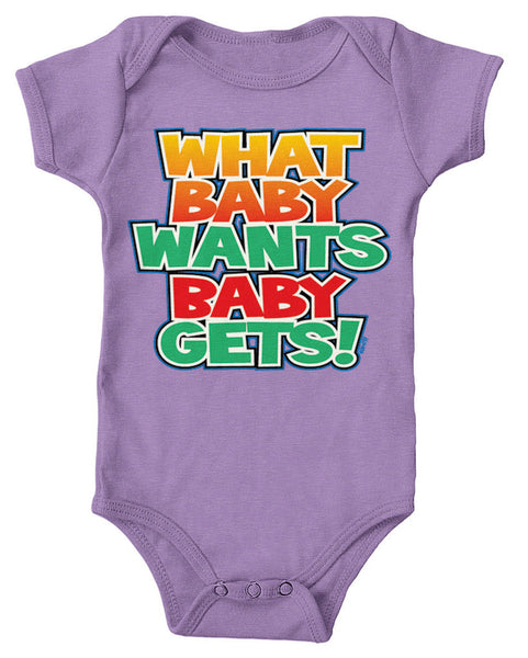 What Baby Wants Baby Gets! Infant Lap Shoulder Bodysuit