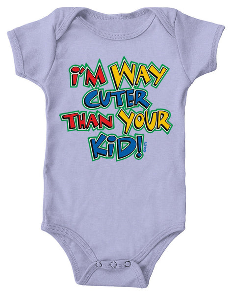 I'm Way Cuter Than Your Kid! Infant Lap Shoulder Bodysuit