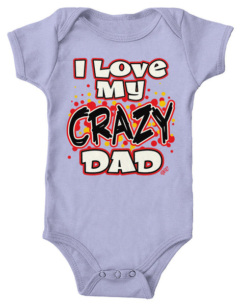 I Love My Crazy Dad Infant Lap Shoulder Bodysuit