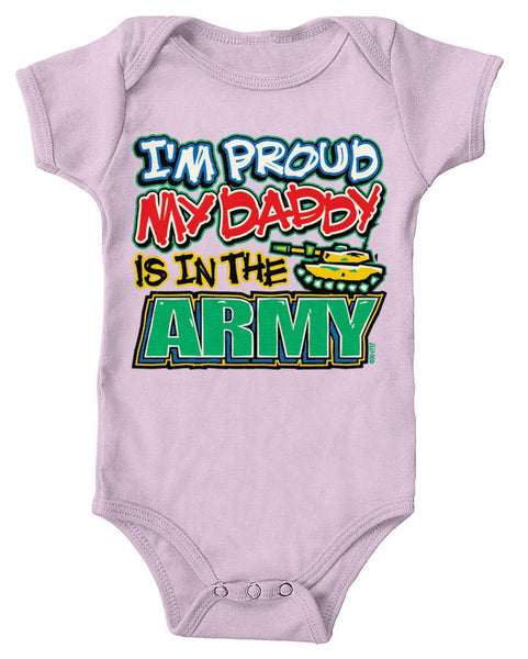 I'm Proud My Daddy Is In The Army Infant Lap Shoulder Bodysuit