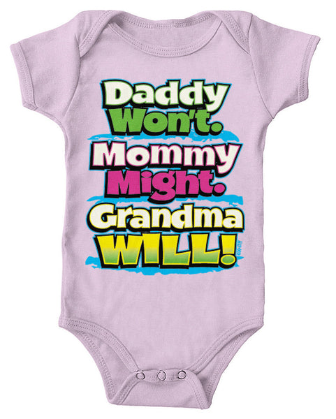 Daddy Won't; Mommy Might; Grandma Will! Infant Lap Shoulder Bodysuit