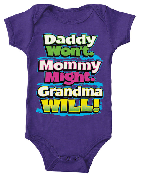 Daddy Won't; Mommy Might; Grandma Will! Infant Lap Shoulder Bodysuit
