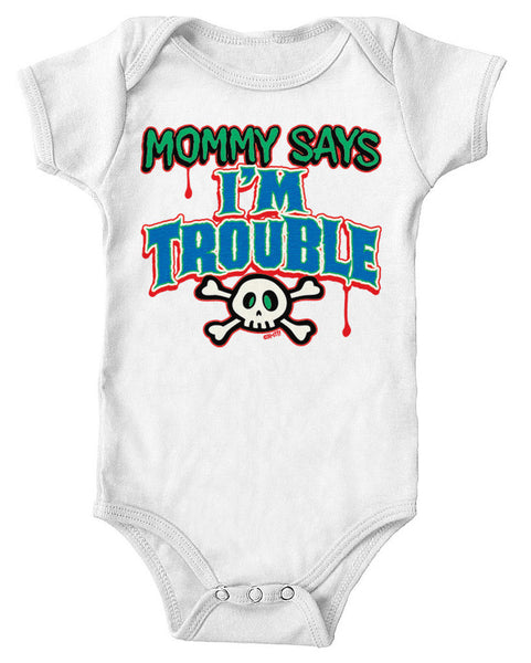 Mommy Says I'm Trouble Infant Lap Shoulder Bodysuit