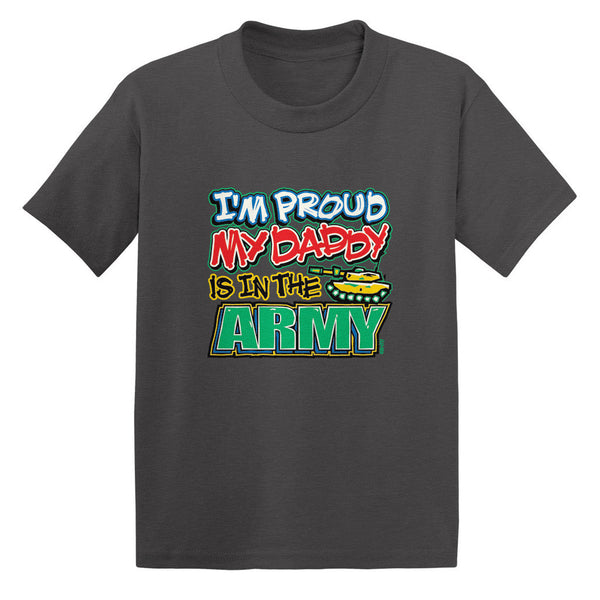 I'm Proud My Daddy Is In The Army Toddler T-shirt