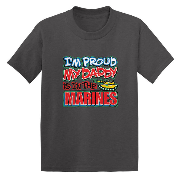 I'm Proud My Daddy Is In The Marines Toddler T-shirt