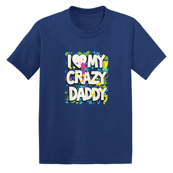I Love (Heart) My Crazy Daddy Toddler T-shirt