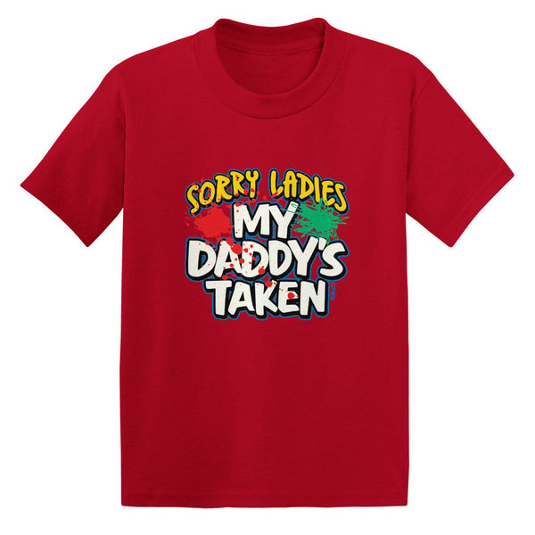 Sorry Ladies My Daddy's Taken Toddler T-shirt