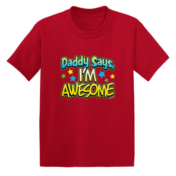 Daddy Says I'm Awesome Toddler T-shirt
