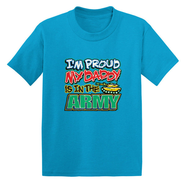 I'm Proud My Daddy Is In The Army Toddler T-shirt